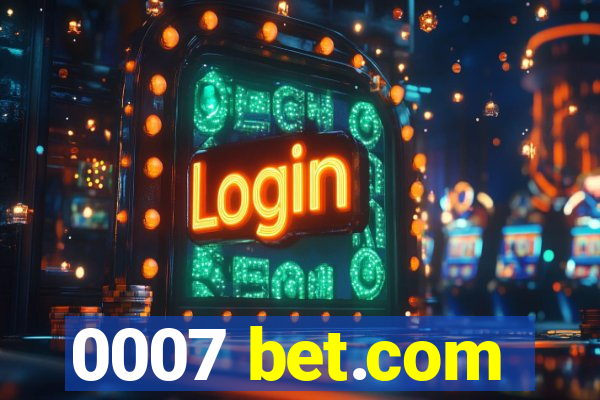 0007 bet.com